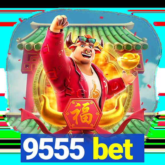 9555 bet